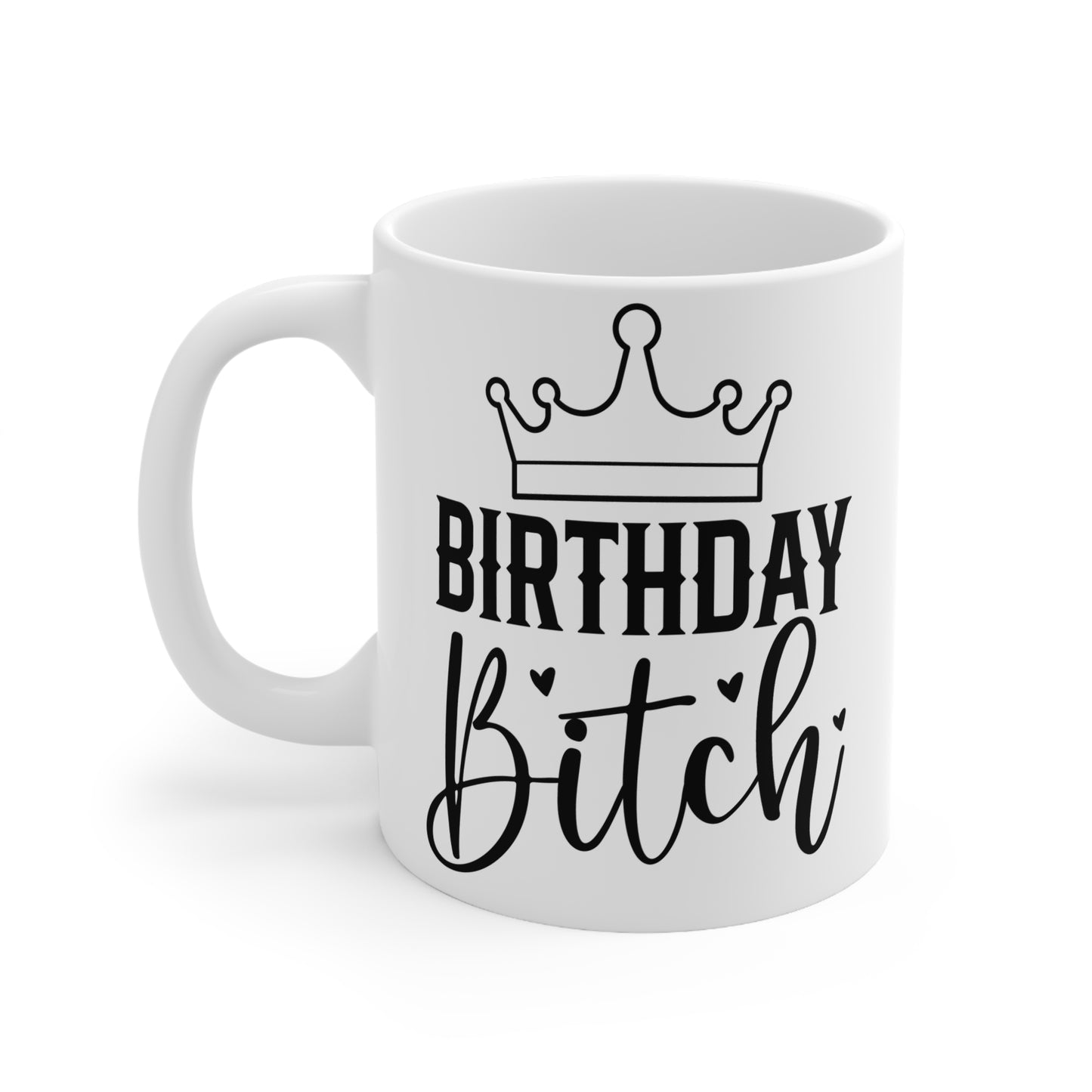 Birthday Bitch Ceramic Coffee Cups, Fun Gifts for Friends, Birthday Celebration Mugs, 11oz, 15oz, Humorous Coffee Drinkware