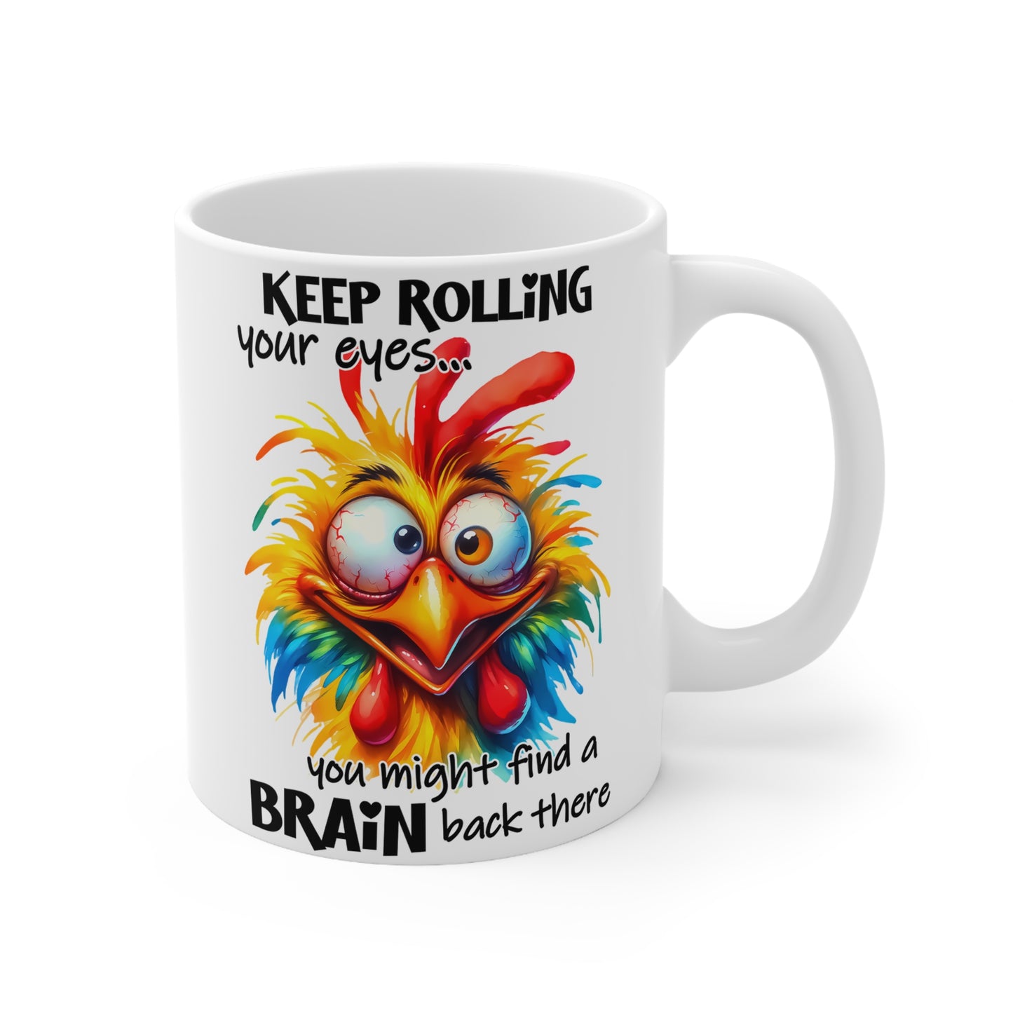Quirky Ceramic Coffee Mug - "Keep Rolling Your Eyes" Funny Chicken Design