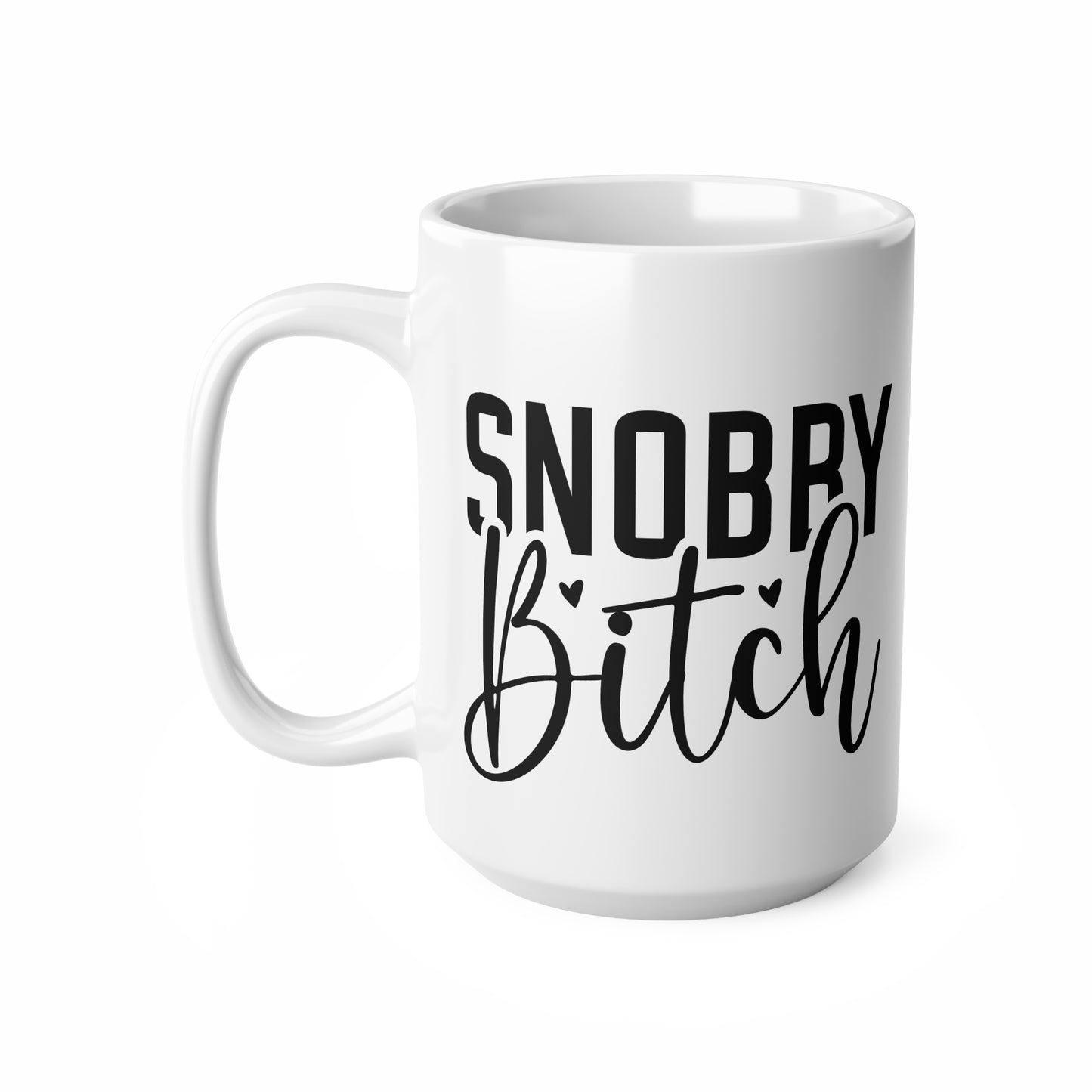 Snobby Bitch Coffee Mug | Funny Ceramic Cup for Sassy Friends | Perfect Gift for Birthdays, Friends, and Coffee Lovers