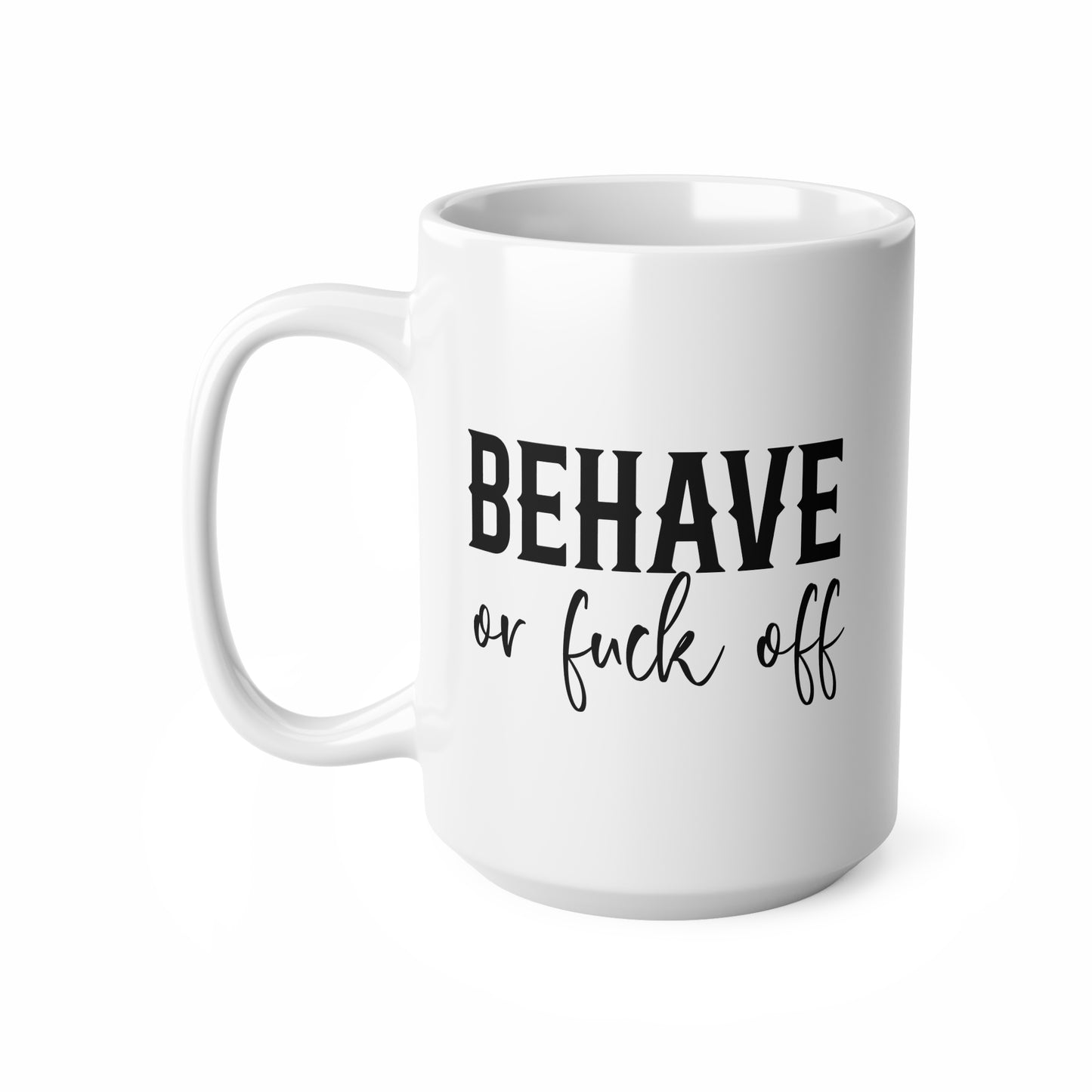 Bold Quote Ceramic Coffee Mug, Funny Gift for Coffee Lovers, Office Humor, 11oz and 15oz Options, Ideal for Birthdays, Christmas
