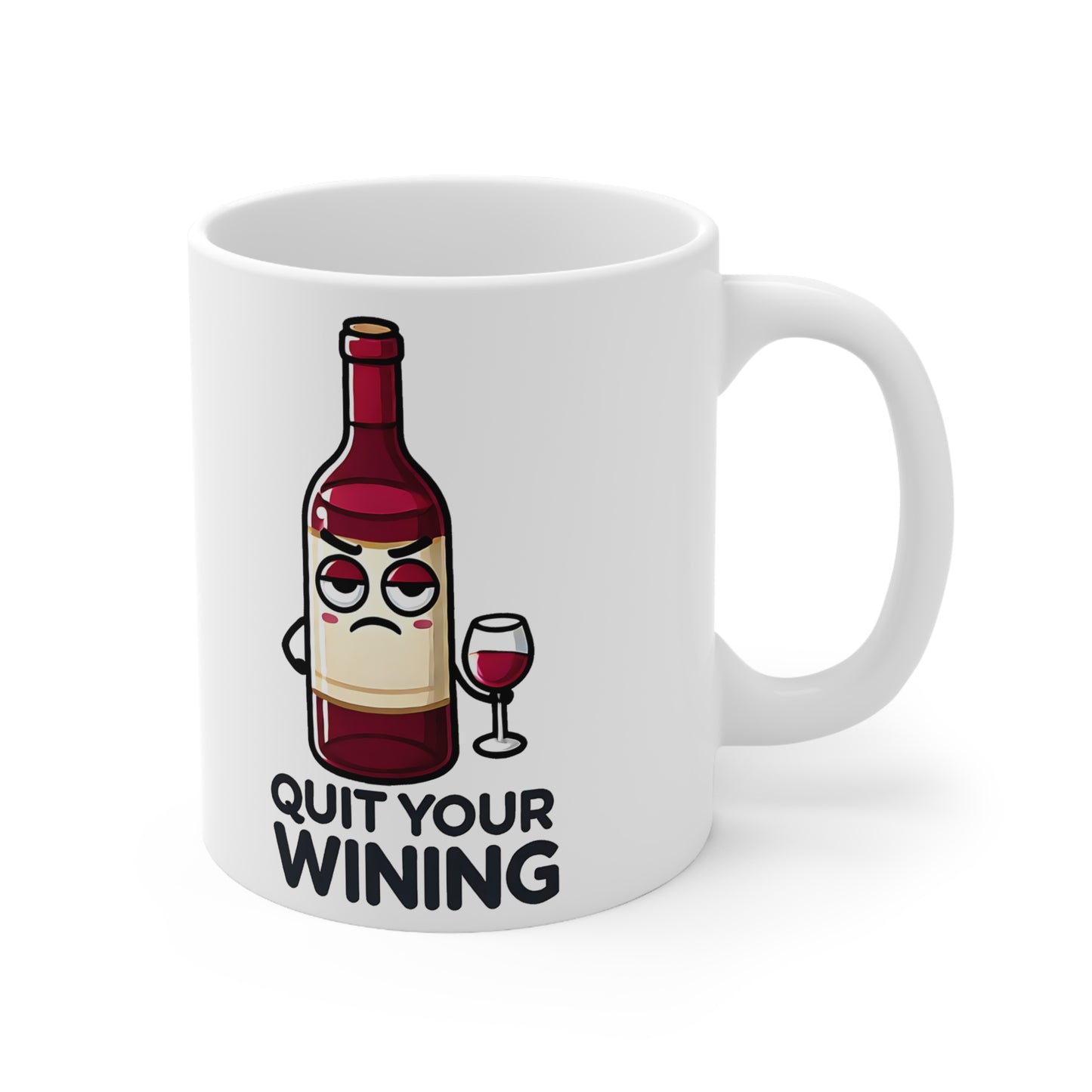 Funny Wine Lover Mug, Quit Your Wining Coffee Cup, Gift for Wine Enthusiasts, Humor Mug, 11oz, 15oz